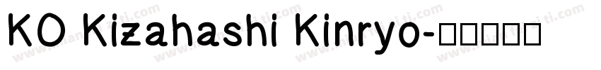 KO Kizahashi Kinryo字体转换
